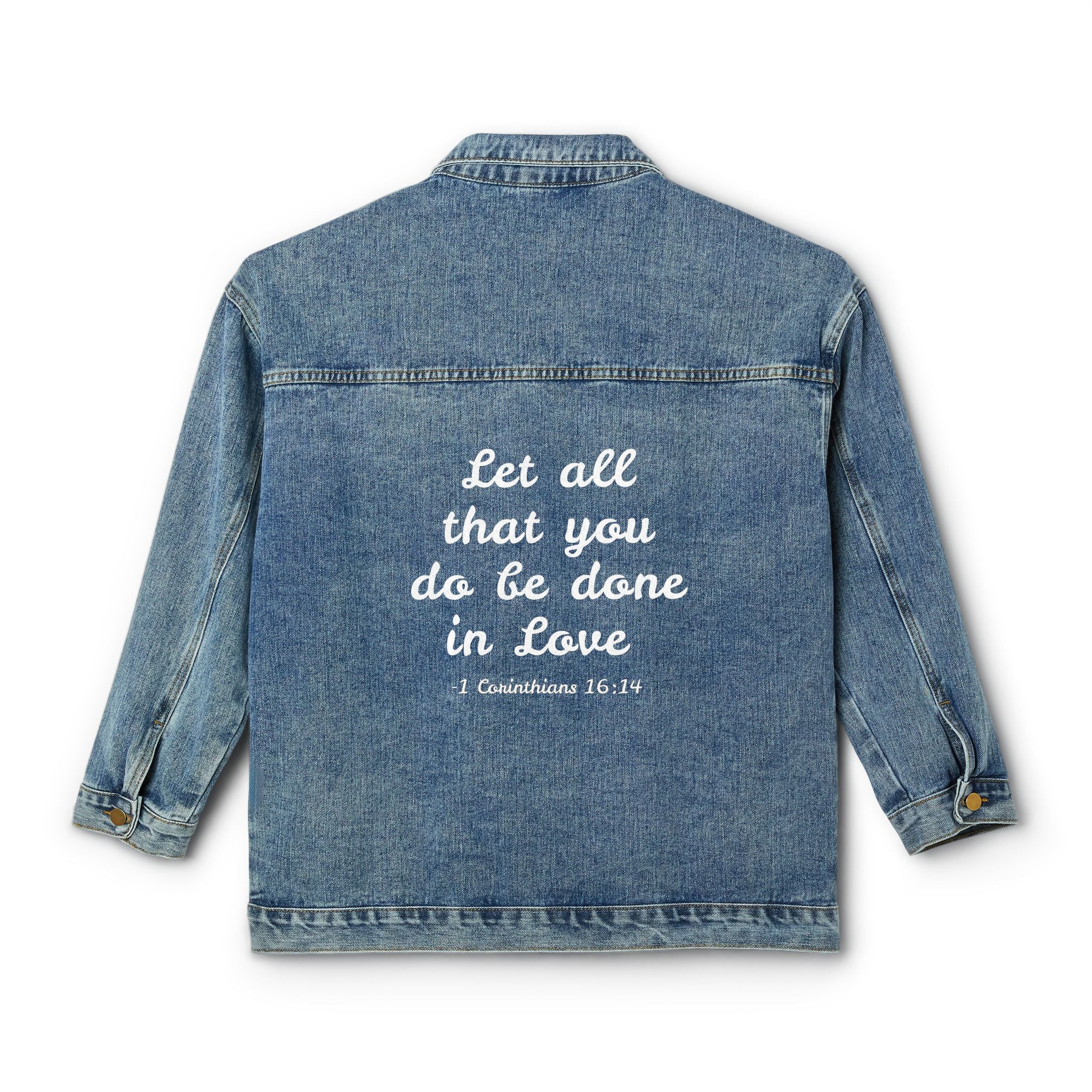 Back view of women’s Christian denim jacket with “Let all that you do be done in love” Bible verse print – Desert Faith Co