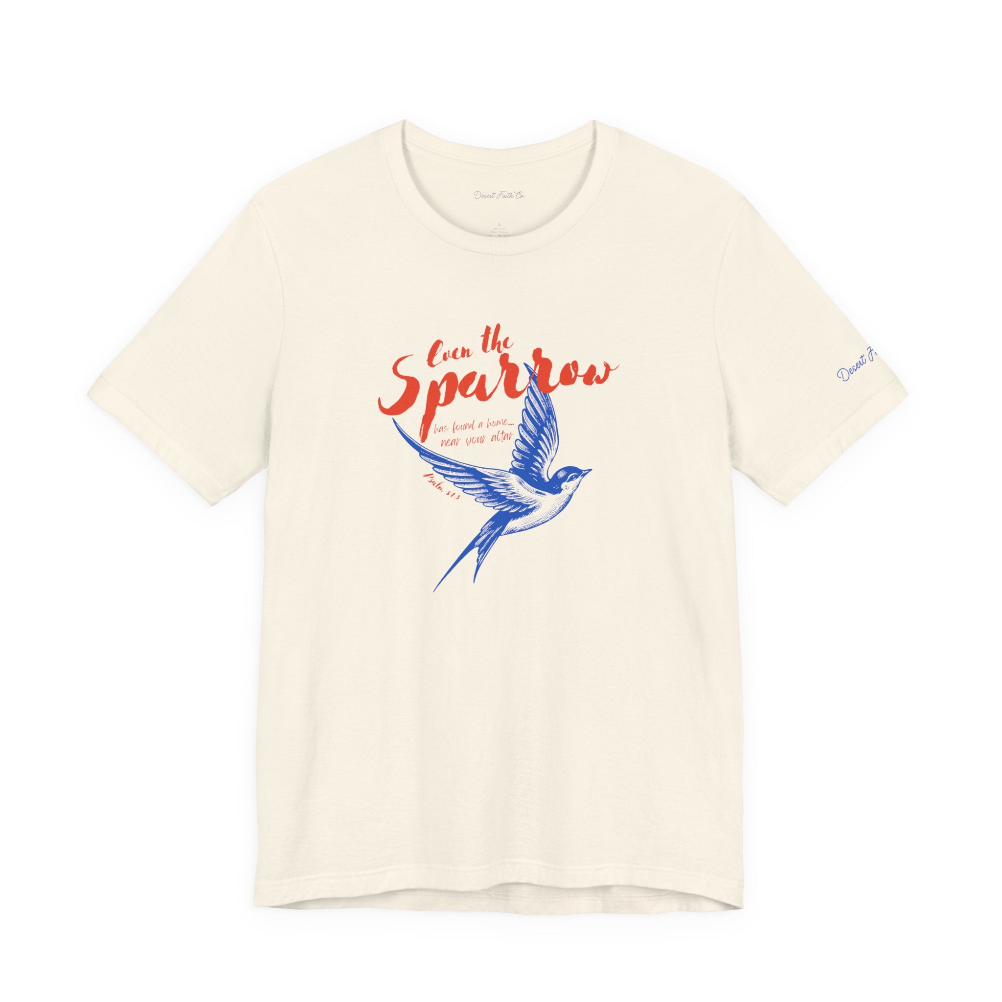 beige Even the Sparrow Has Found a Home – Psalm 84:3 Christian T-Shirt