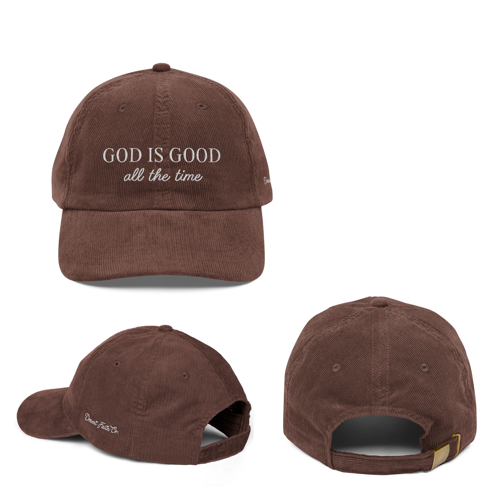 God Is Good All the Time - Psalm 100:5 Corduroy Hat