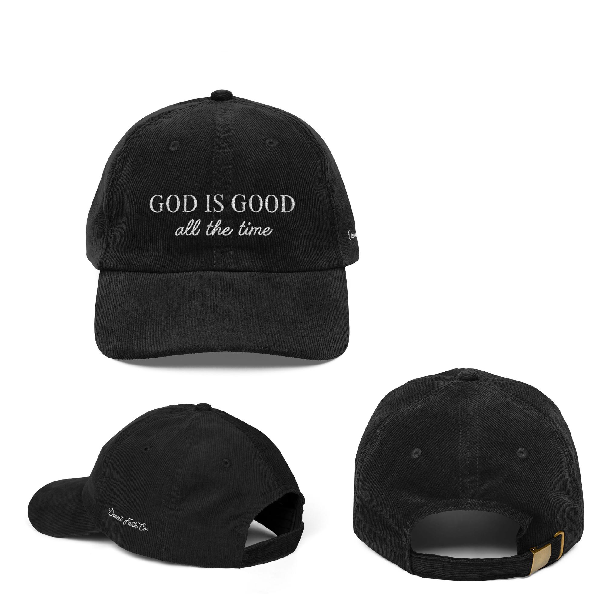 God Is Good All the Time - Psalm 100:5 Corduroy Hat