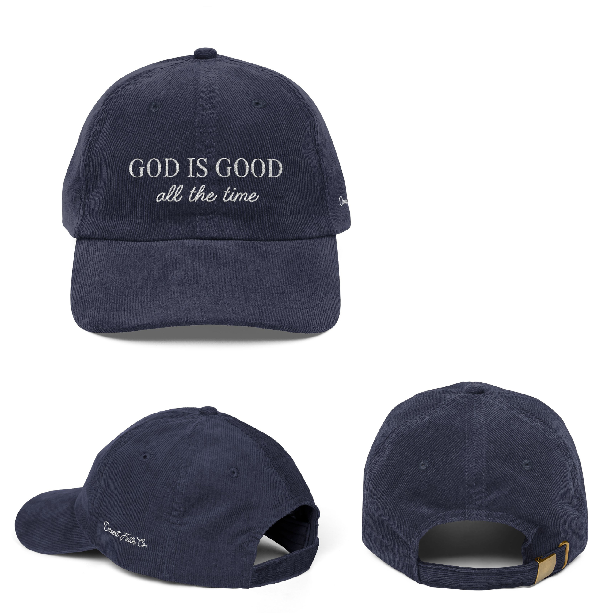 God Is Good All the Time - Psalm 100:5 Corduroy Hat