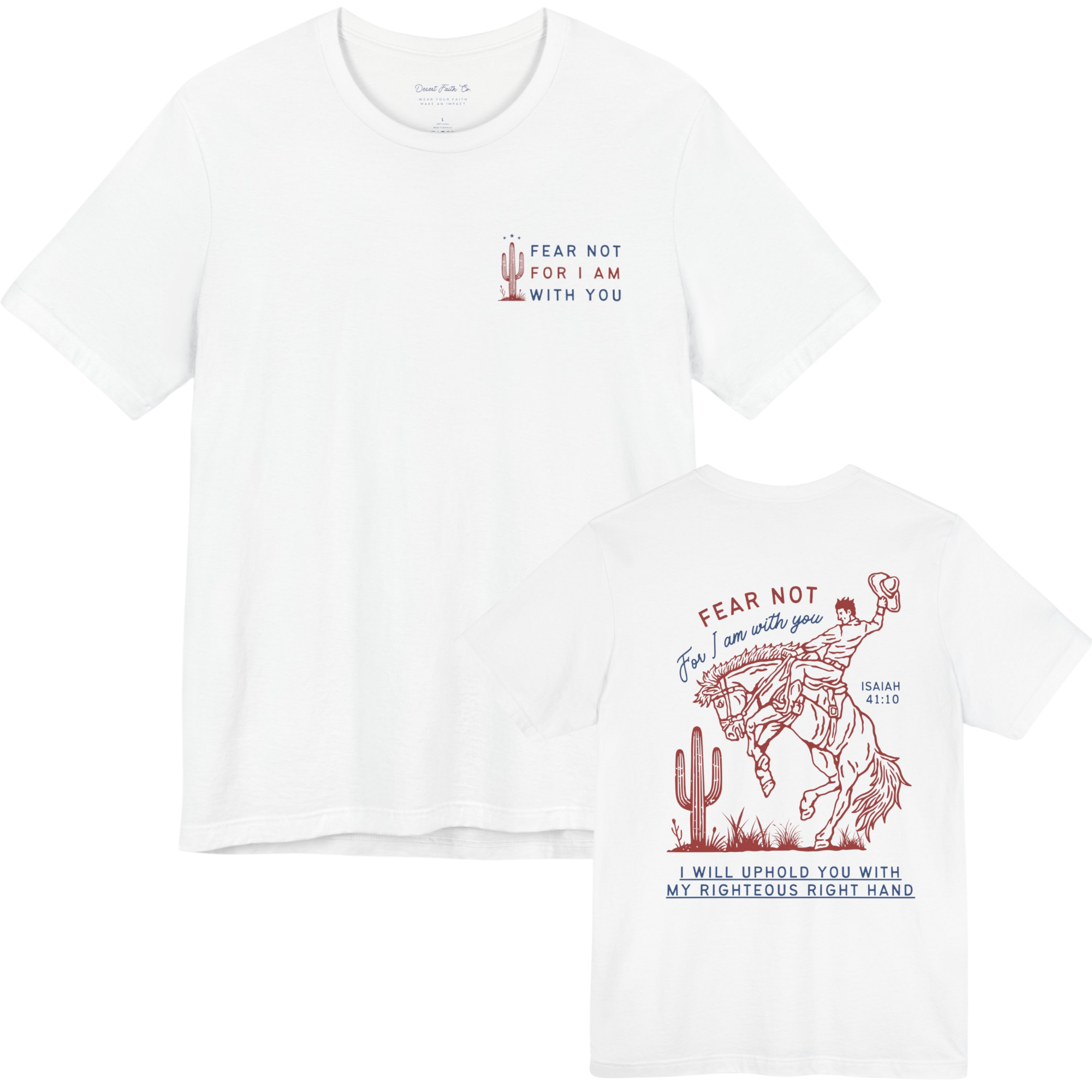 Fear Not For I Am With You - Isaiah 41:10 Christian T-shirt