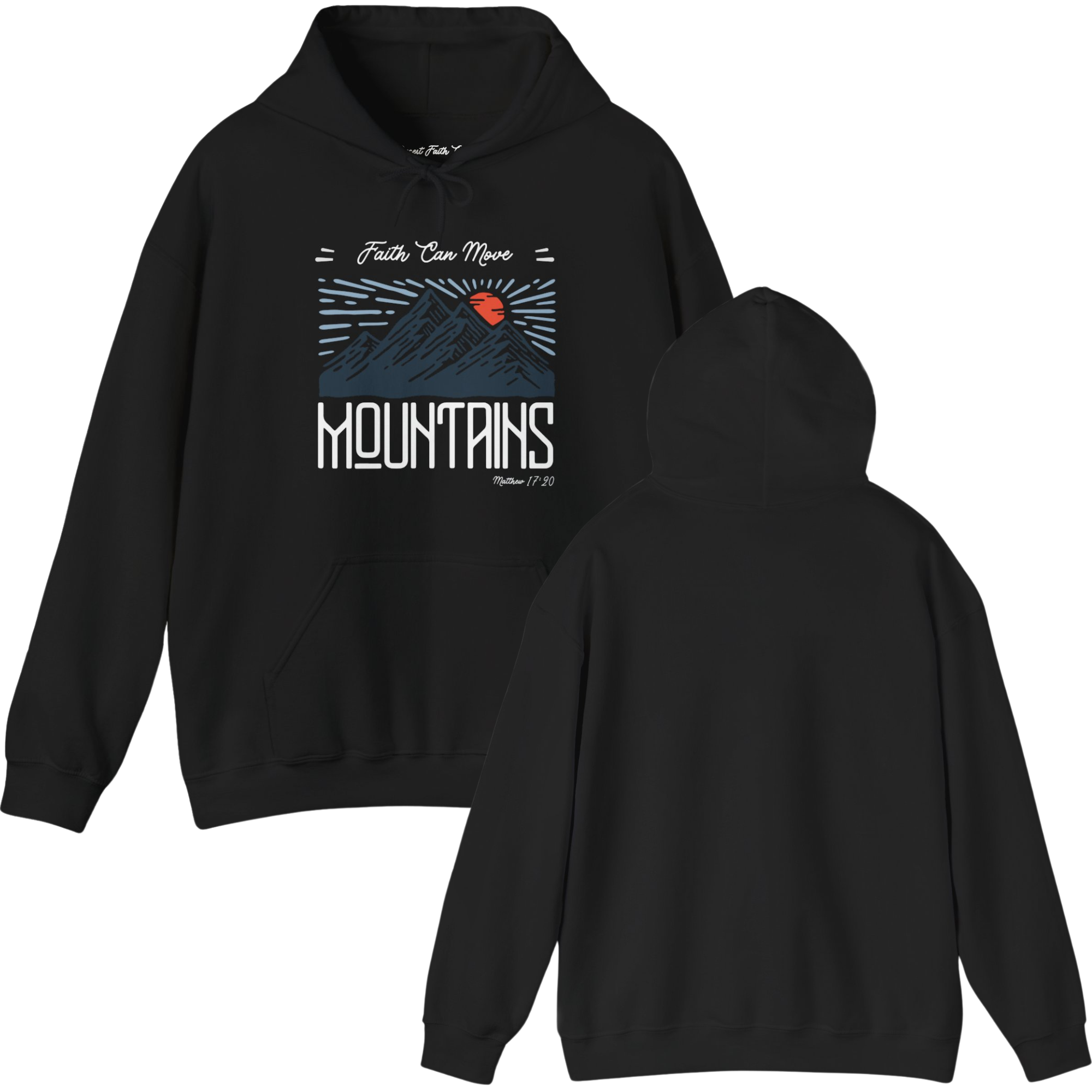 Faith Can Move Mountains Matthew 17:20 Hoodie