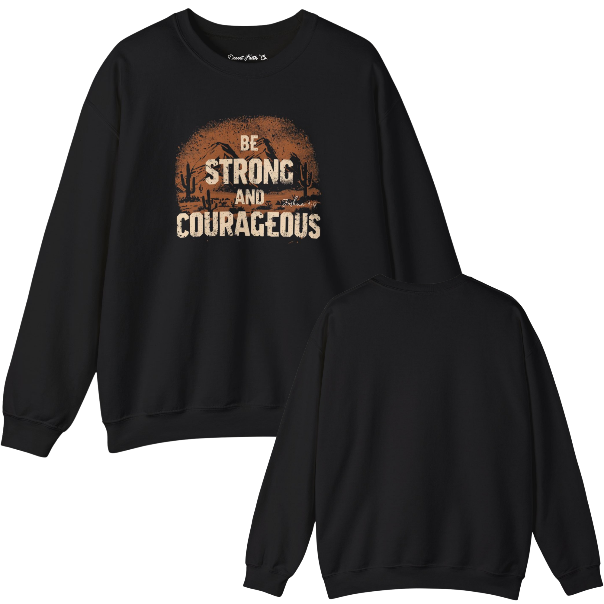 Be Strong and Courageous Joshua 1:9 Crewneck Sweatshirt
