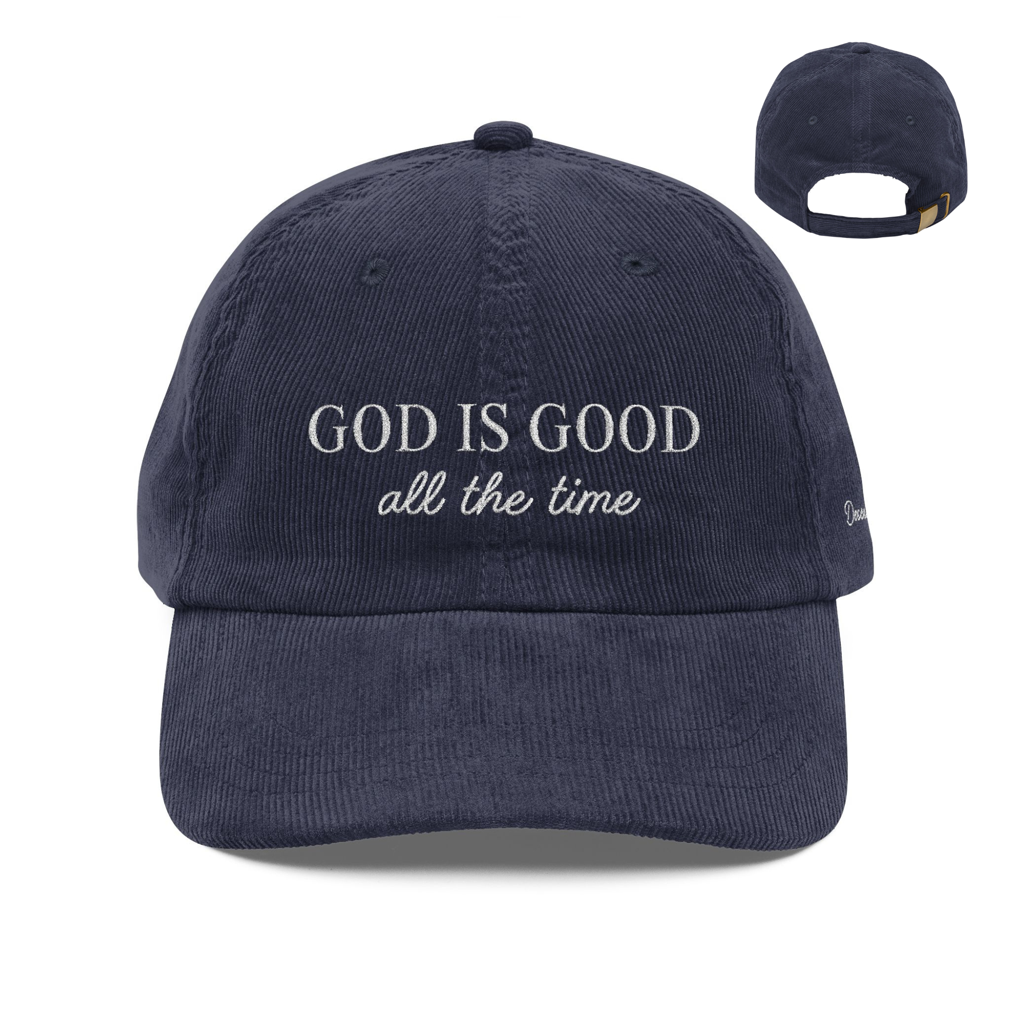 God Is Good All the Time - Psalm 100:5 Corduroy Hat